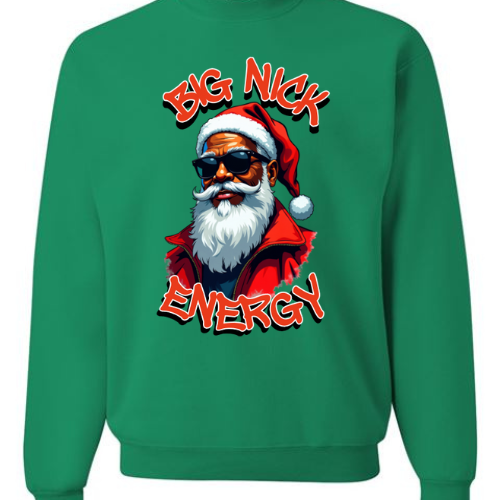 BIG NICK ENERGY (SWEATSHIRT)