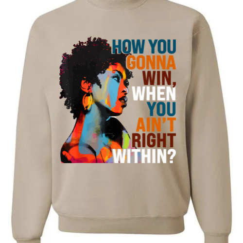 HOW YOU GONNA WIN (SWEATSHIRT)