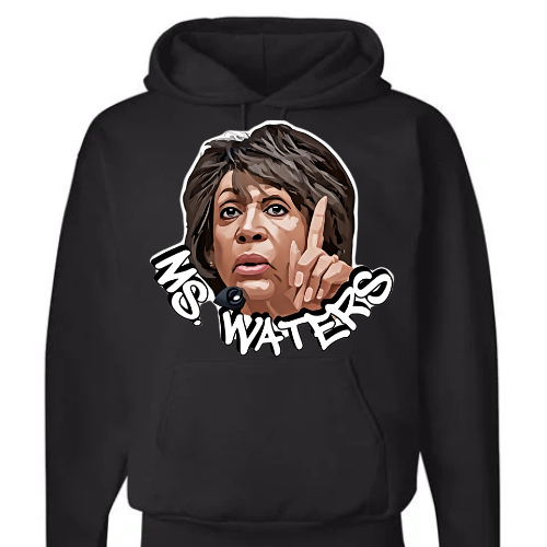 REP. MAXINE WATERS ( HOODIE)