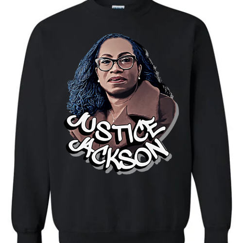 JUSTICE KETANJI BROWN JACKSON  (SWEATSHIRT)